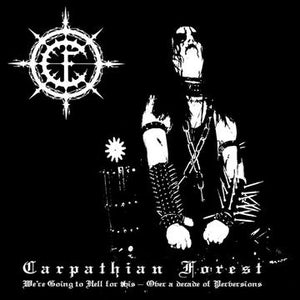 CARPATHIAN FOREST – WE'RE GOING TO HELL FOR THIS - CD •