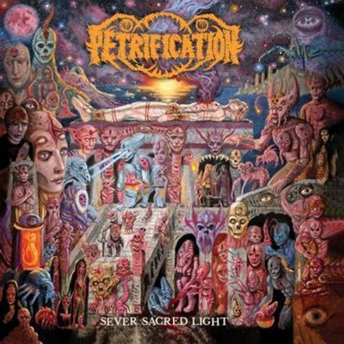 PETRIFICATION – SEVER SACRED LIGHT (UK) - CD •