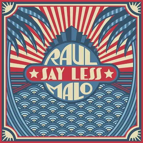 MALO,RAUL – SAY LESS (IVORY VINYL) - LP •