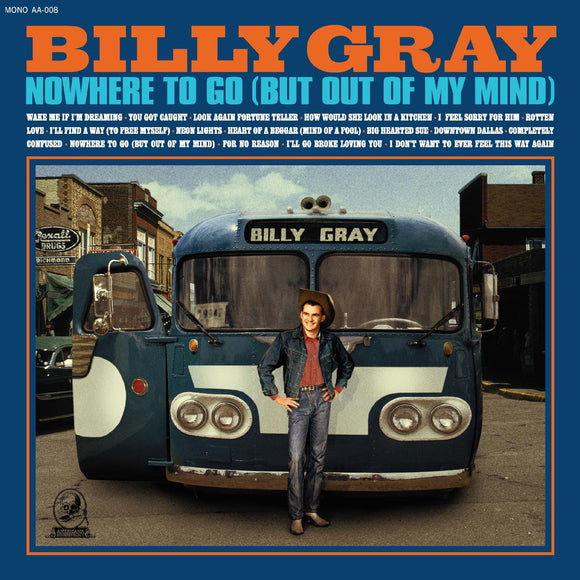 GRAY,BILLY – NOWHERE TO GO (BUT OUT OF MY MIND) - LP •