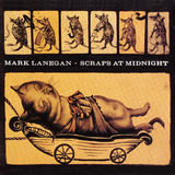 LANEGAN,MARK – SCRAPS AT MIDNIGHT (180 GRAM) - LP •