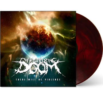 IMPENDING DOOM – THERE WILL BE VIOLENCE (BLOOD MOON VINYL) - LP •