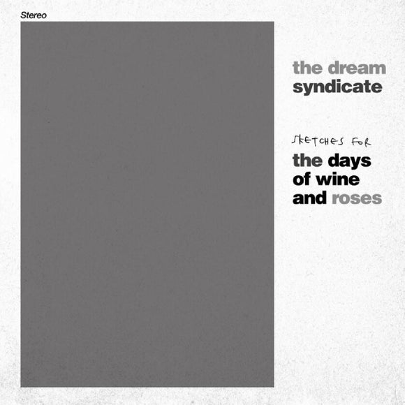 DREAM SYNDICATE – SKETCHES FOR THE DAYS OF WINE & ROSES (RSD24) - LP •
