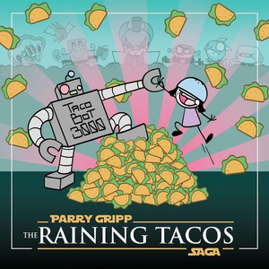 GRIPP,PARRY – RAINING TACOS SAGA - LP •