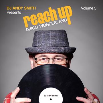 DJ ANDY SMITH PRESENTS REACH UP – DISCO WONDERLAND VOL. 3 - CD •