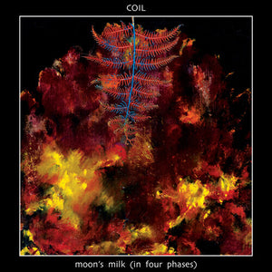 COIL – MOON'S MILK (IN FOUR PHASES) - CD •