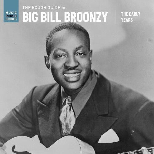 BROONZY,BIG BILL – ROUGH GUIDE TO BIG BILL BROONZY: THE EARLY YEARS  - LP •