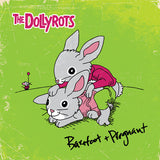 DOLLYROTS – BAREFOOT AND PREGNANT (PICTURE DISC) - LP •