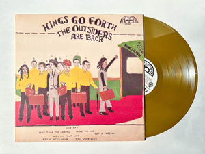 KINGS GO FORTH – OUTSIDERS ARE BACK (ALL THE HITS ALL THE TIME GOLD VINYL) - LP •