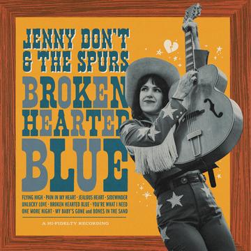 JENNY DON'T & THE SPURS – BROKEN HEARTED BLUE - LP •