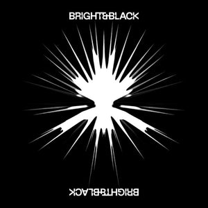 BRIGHT & BLACK – ALBUM - CD •