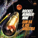 SUN RA – ROCKET NUMBER NINE (10 INCH) - LP •