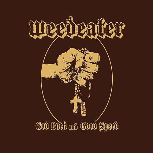 WEEDEATER – GOD LUCK & GOOD SPEED - LP •