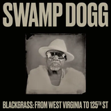 SWAMP DOGG – BLACKGRASS: FROM WEST VIRGINIA TO 125TH ST - LP •