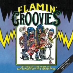 FLAMIN GROOVIES – LET IT ROCK: LIVE FROM THE SAN FRANCISCO CIVIC CENTER 1980 (ORANGE VINYL) (RSD BLACK FRIDAY 2024) - LP •