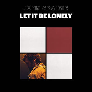 CRAIGIE,JOHN – LET IT BE LONELY (COLORED VINYL) (RSD24) - LP •