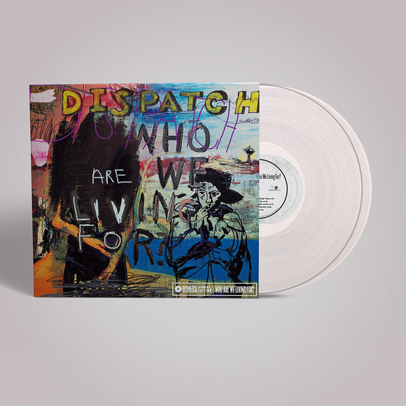 DISPATCH – WHO ARE WE LOOKING FOR (CLEAR VINYL) - LP •