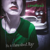 LEMONHEADS – IT'S A SHAME ABOUT RAY (30TH ANNIVERSARY GREEN VINYL) - LP •