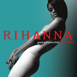 RIHANNA – GOOD GIRL GONE BAD: RELOADED - CD •