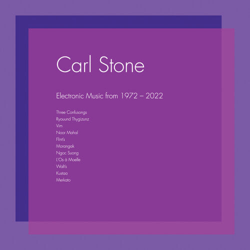 STONE,CARL – ELECTRONIC MUSIC FROM 1972-2022 - LP •