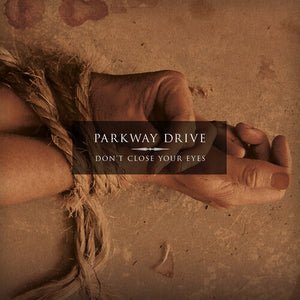 PARKWAY DRIVE – DON'T CLOSE YOUR EYES - 20TH ANNIVERSARY (CLEAR W/BLACK SMOKE) - LP •