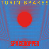 TURIN BRAKES – SPACEHOPPER (TRANSPARENT BLUE) - LP •