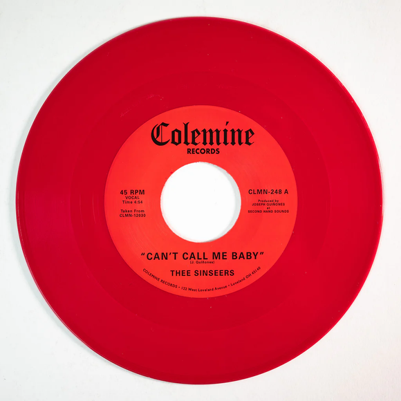 THEE SINSEERS – CAN'T CALL ME BABY / TAKE A CHANCE (OPAQUE RED) - 7