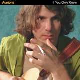 ACETONE – IF YOU ONLY KNEW (GATEFOLD) - LP •