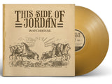 WATCHHOUSE – THIS SIDE OF JORDAN (GOLD VINYL) - LP •