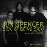 SPENCER,JON – SICK OF BEING SICK (CLEAR VINYL) - LP •