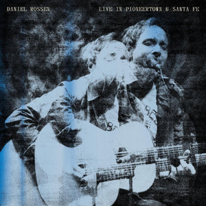 ROSSEN,DANIEL – LIVE IN PIONEERTOWN & SANTA FE - LP •