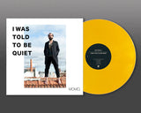 MOMO – I WAS TOLD TO BE QUIET (YELLOW VINYL) - LP •