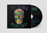 CALLAHAN,BILL – RESUSCITATE  - CD •