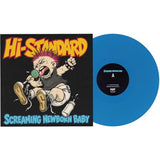 HI-STANDARD – SCREAMING NEWBORN BABY (BLUE VINYL) - LP •