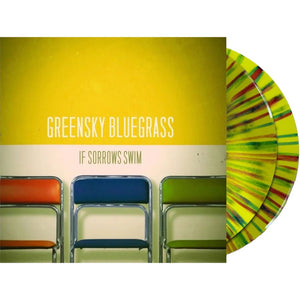 GREENSKY BLUEGRASS – IF SORROWS SWIM (RAINBOW SPLATTER INDIE EXCLUSIVE) - LP •