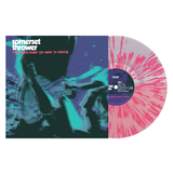 SOMERSET THROWER – TAKE ONLY WHAT YOU NEED TO SURVIVE (HALF CLEAR/HALF NEON PINK WITH NEON PINK SPLATTER) - LP •
