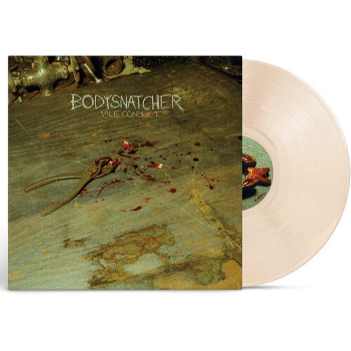 BODYSNATCHER – VILE CONDUCT (BONE COLORED VINYL) - LP •