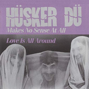 HUSKER DU – MAKES NO SENSE - 7" •