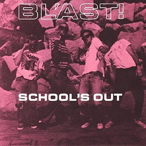 BL'AST – SCHOOL'S OUT - 7" •