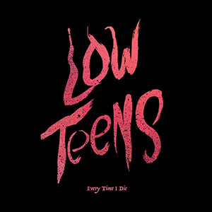 EVERY TIME I DIE – LOW TEENS - LP •