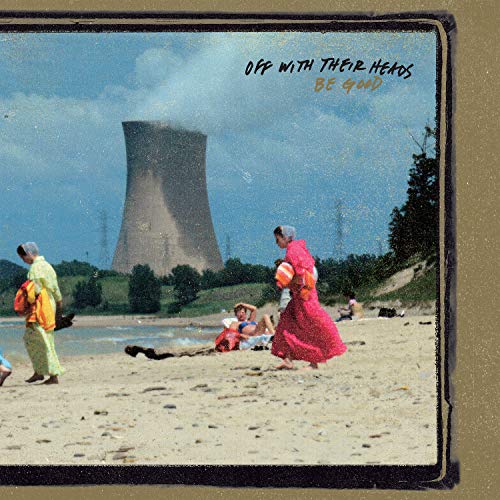 OFF WITH THEIR HEADS – BE GOOD - CD •