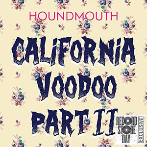 HOUNDMOUTH – RSD CALIFORNIA VOODOO, PART II - 7" •