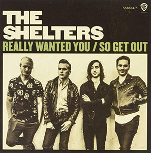 SHELTERS – SHELTERS REALLY WANTED YOU - 7" •