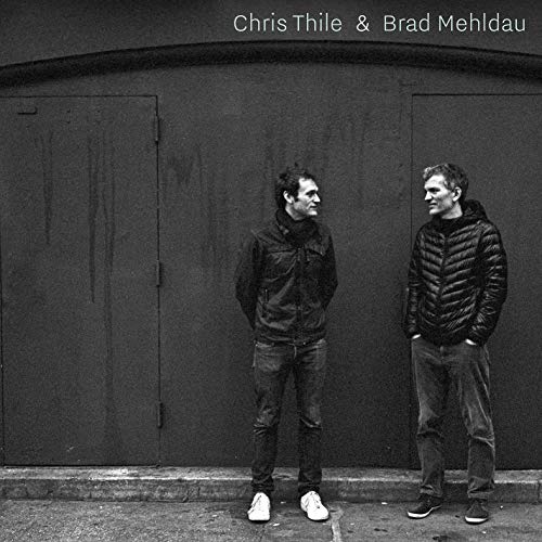 THILE,CHRIS & MEHLDAU,BRAD – CHRIS THILE & BRAD MEHLDAU - LP •