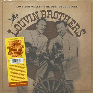 LOUVIN BROTHERS – LOVE & WEALTH: THE LOST RECORDINGS - LP •