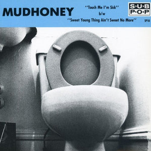 MUDHONEY – TOUCH ME I'M SICK - 7" •