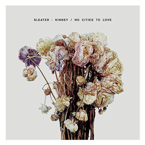 SLEATER-KINNEY – NO CITIES TO LOVE - LP •