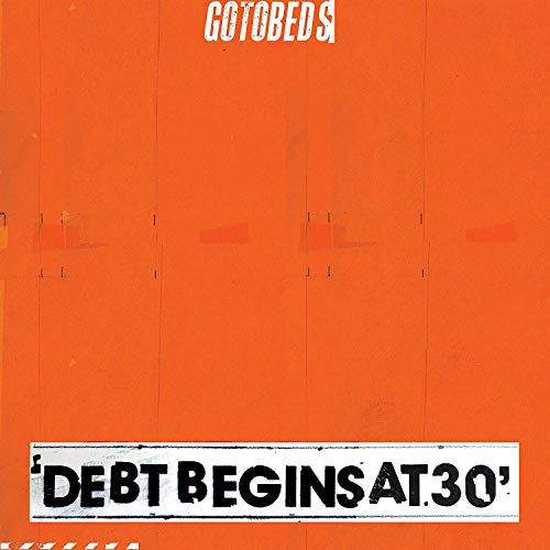GOTOBEDS – DEBT BEGINS AT 30 - LP •
