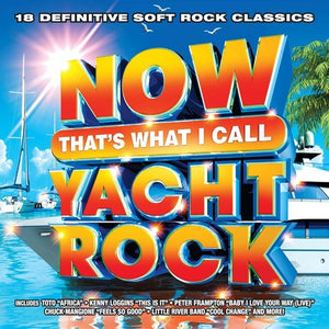 NOW THAT'S WHAT I CALL YACHT ROCK – VARIOUS (BLUE VINYL) - LP •
