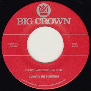 SUNNY & SUNLINERS – ONE WHO'S HURTING YOU IS / SHO - 7" •
